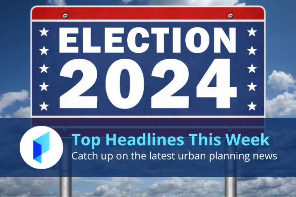 Planetizen Top Headlines This Week: 2024 Election